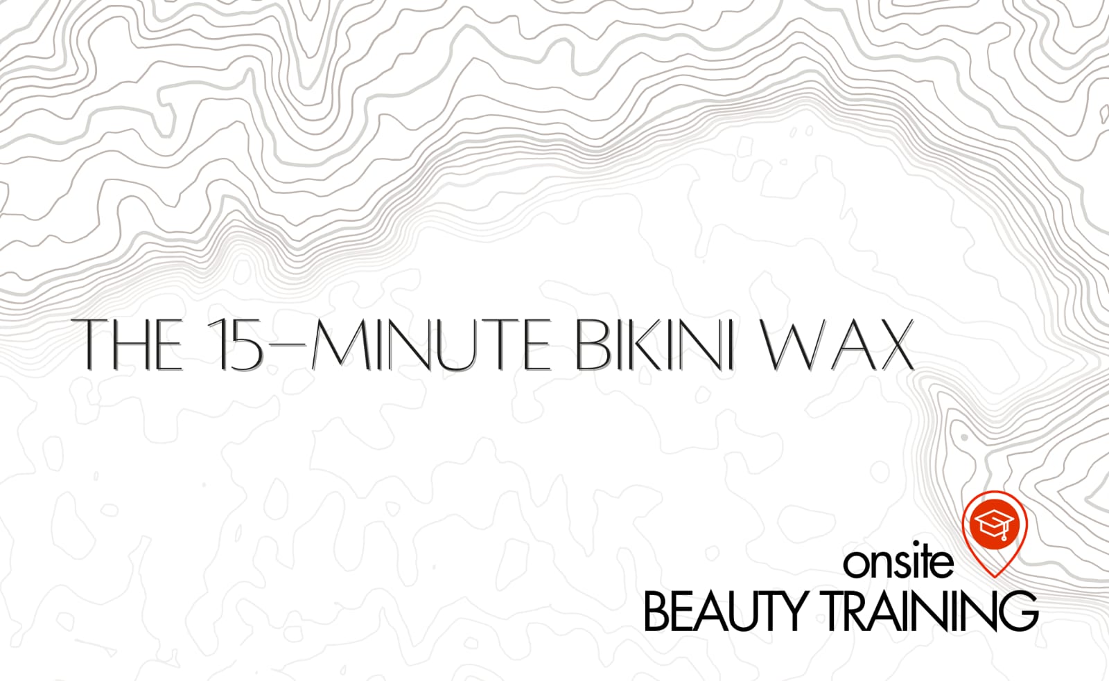 Bikini waxing training for experienced waxers.